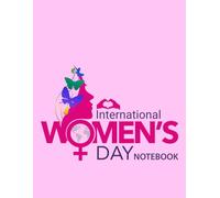International Women's Day Notebook: Empower, Inspire, and Reflect