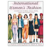 International Women's Fashion Coloring Book for Adults and Teens: 65 Designs Featuring A Diverse Mix of Dress, Casual, Sports, Urban And Cultural Clothing Styles