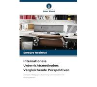 Internationale Unterrichtsmethoden: Vergleichende Perspektiven: Lehrplan, Pädagogik, Bewertung und Innovation im Bildungswesen