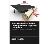 Internationalisation de l'enseignement supérieur - Volume I: Perspectives des praticiens dans le contexte indien