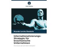 Internationalisierungs-Strategie für brasilianische Unternehmen: Eine Studie über den Elektrizitätssektor