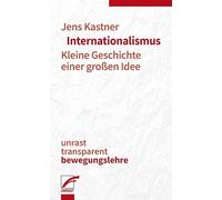 Internationalismus: Kleine Geschichte einer großen Idee: 7