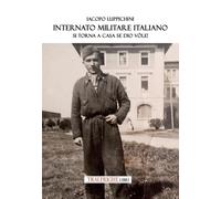 Internato Militare italiano. Si torna a casa, se Dio vòle I muri in pietra a se