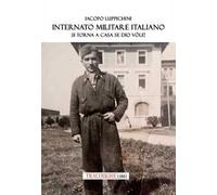 Internato Militare italiano. Si torna a casa, se Dio vòle! I muri in pietra a secco della Linea Cadorna