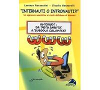 «Internauti o intronauti?!». Un approccio umoristico ai rischi dell'abuso di internet