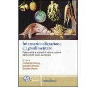 Internazionalizzazione e agroalimentare. Potenzialità e ipotesi di valorizzazione dei prodotti tipici mantovani
