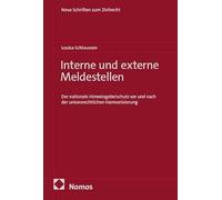 Interne und externe Meldestellen: Der nationale Hinweisgeberschutz vor und nach der unionsrechtlichen Harmonisierung