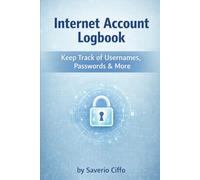 Internet Account Logbook: Keep Track of Usernames, Passwords & Security Details