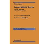 Internet Addiction Disorder. Social, emozioni e identità alternative