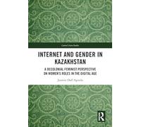 Internet and Gender in Kazakhstan: A Decolonial Feminist Perspective on Women’s Roles in the Digital Age