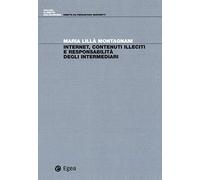 Internet, contenuti illeciti e responsabilità degli intermediari