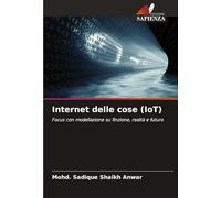 Internet delle cose (IoT): Focus con modellazione su finzione, realtà e futuro