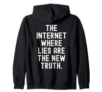 Internet Dove Le bugie Sono la Nuova verità Witty Felpa con Cappuccio