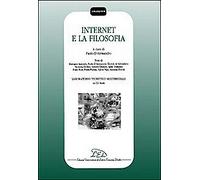 Internet e la filosofia. Con CD-ROM: Laboratorio teoretico multimediale
