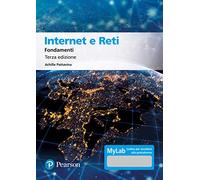 Internet e reti. Fondamenti. Ediz. MyLab