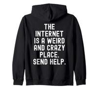 Internet è Un Posto Strano e Folle invia Aiuto Relatable Felpa con Cappuccio