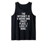 Internet è Un Posto Strano e Folle, Lo Adoro Qui Canotta