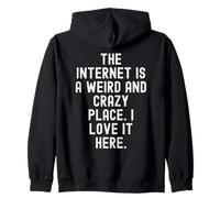 Internet è Un Posto Strano e Folle, Lo Adoro Qui Felpa con Cappuccio
