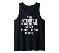 Internet è Un Posto Strano e Pazzo 1010 Witty Canotta