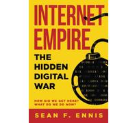 Internet Empire: The Hidden Digital War