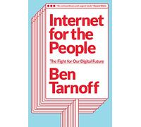 Ben Tarnoff – Internet for the People: The Fight for Our Digital Future – Copertina rigida