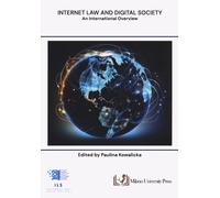 Internet law and digital society. An international overview - Kowalicka Paulina