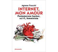 Internet, mon amour. Pentamerone hacker, sci-fi, femminista