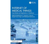 Internet of Medical Things: Case Studies and Applications in Healthcare