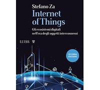 Internet of things. Gli ecosistemi digitali nell'era degli oggetti interconnessi