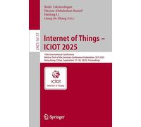 Internet of Things - Iciot 2025: 10th International Conference, Held As Part of the Services Conference Federation, Scf 2025, Hong Kong, China, September 27-30, 2025, Proceedings
