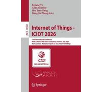 Internet of Things - ICIOT 2026: 11th International Conference, Held as Part of the Smart Computing Frontier, SCF 2026, Kuala Lumpur, Malaysia, August 22-25, 2026, Proceedings