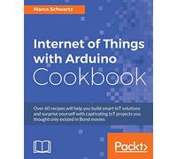 Internet of Things with Arduino Cookbook