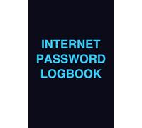 Internet Password Logbook: Keep Your Passwords Safe in One Place