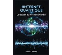 Internet Quantique: L'évolution du monde Numérique