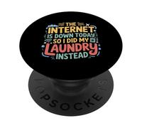 Internet’s Down So I Did Laundry Instead - PopSockets PopGrip Adesivo