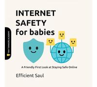 Internet Safety for Babies (Tiny Thinkers Academy): A Friendly First Look at Staying Safe Online