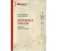 Internet touch. Orientarsi nella e-economy - [Telecom Lab]