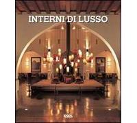 Interni di lusso. Ediz. illustrata