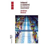 Interni o esterni. Per una nuova Carta d'Atene