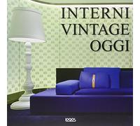 Interni vintage oggi. Ediz. italiana, inglese, tedesca e spagnola
