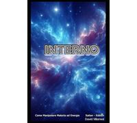 Interno: Come Manipolare Materia ed Energia
