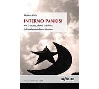 Interno Pankisi. Nel Caucaso, dietro la trincea del fondamentalismo islamico