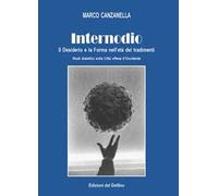 Internodio. Il desiderio e la forma nell'età dei tradimenti