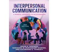 Interpersonal Communication: A Mindful Approach to Relationships