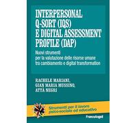 Interperpersonal Q-Sort (IQS) e digital assessment profile (Dap) Nuovi strumenti per la valutazione delle risorse umane tra cambiamento e digital transformation