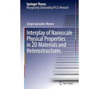 Interplay of Nanoscale Physical Properties in 2D Materials and Heterostructures
