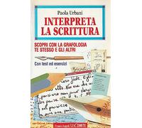 9788820494889 Interpreta la scrittura. Scopri con la grafologia ...t ed esercizi