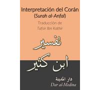 Interpretación del Corán (Surah al-Anfal): Traducción de Tafsir Ibn Kathir