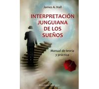 Interpretación junguiana de los sueños / Jungian Dream Interpretation: Manual De Teoria Y Practica