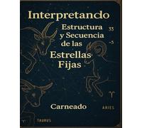 Interpretando Estructura y Secuencia de las Estrellas Fijas